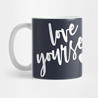 Love Yourself More Mug